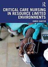 E-Book (pdf) Critical Care Nursing in Resource Limited Environments von Chris Carter