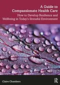 E-Book (epub) A Guide to Compassionate Healthcare von Claire Chambers