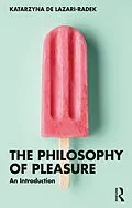 E-Book (epub) The Philosophy of Pleasure von Katarzyna De Lazari-Radek
