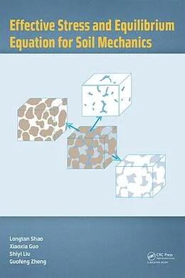 E-Book (pdf) Effective Stress and Equilibrium Equation for Soil Mechanics von Longtan Shao, Xiaoxia Guo, Shiyi Liu