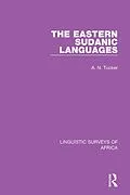 E-Book (epub) The Eastern Sudanic Languages von A. N. Tucker
