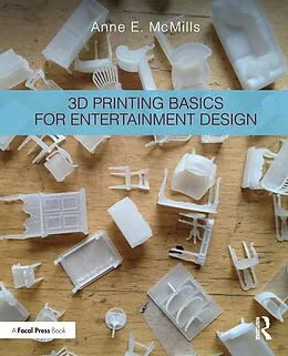E-Book (epub) 3D Printing Basics for Entertainment Design von Anne E. McMills