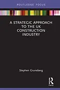 E-Book (epub) A Strategic Approach to the UK Construction Industry von Stephen Gruneberg