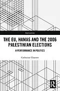 E-Book (epub) The EU, Hamas and the 2006 Palestinian Elections von Catherine Charrett