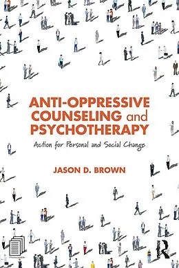 E-Book (epub) Anti-Oppressive Counseling and Psychotherapy von Jason D. Brown