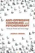 E-Book (pdf) Anti-Oppressive Counseling and Psychotherapy von Jason D. Brown