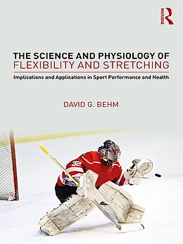 E-Book (epub) The Science and Physiology of Flexibility and Stretching von David Behm