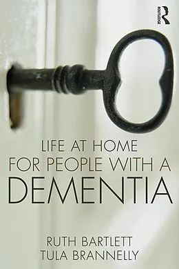 E-Book (epub) Life at Home for People with a Dementia von Ruth Bartlett, Tula Brannelly