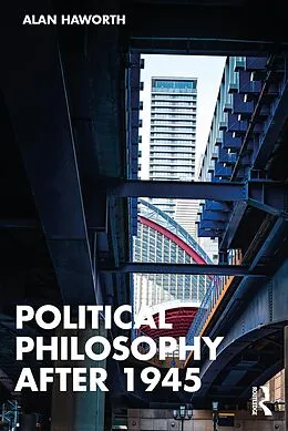 E-Book (epub) Political Philosophy After 1945 von Alan Haworth
