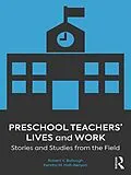 E-Book (pdf) Preschool Teachers' Lives and Work von Robert V. Bullough Jr., Kendra M. Hall-Kenyon