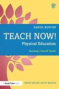 E-Book (pdf) Teach Now! Physical Education von Daniel Burton