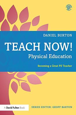 E-Book (pdf) Teach Now! Physical Education von Daniel Burton