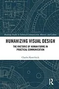E-Book (epub) Humanizing Visual Design von Charles Kostelnick