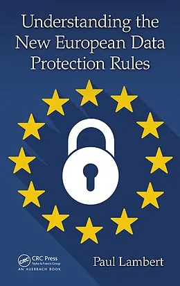 E-Book (pdf) Understanding the New European Data Protection Rules von Paul Lambert