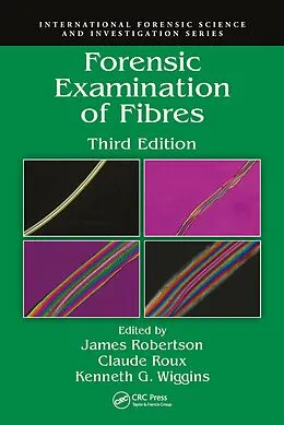 E-Book (epub) Forensic Examination of Fibres von James Robertson, Claude Roux, Kenneth G. Wiggins