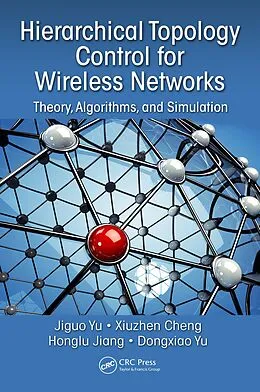E-Book (epub) Hierarchical Topology Control for Wireless Networks von Jiguo Yu, Cheng Xiuzhen, Jiang Honglu