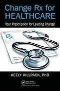 ePUB Change Rx for Healthcare von Keely Killpack