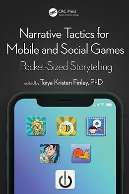 E-Book (epub) Narrative Tactics for Mobile and Social Games von Toiya Kristen Finley