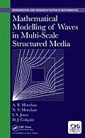 E-Book (epub) Mathematical Modelling of Waves in Multi-Scale Structured Media von Alexander B. Movchan, Natasha V. Movchan, Ian S. Jones