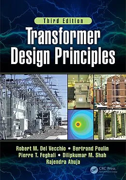 E-Book (epub) Transformer Design Principles, Third Edition von Robert M. Del Vecchio, Bertrand Poulin, Pierre T. Feghali