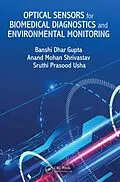 E-Book (epub) Optical Sensors for Biomedical Diagnostics and Environmental Monitoring von Banshi Dhar Gupta, Anand Mohan Shrivastav, Sruthi Prasood Usha