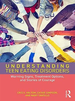 E-Book (epub) Understanding Teen Eating Disorders von Cris E. Haltom, Cathie Simpson, Mary Tantillo