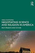 E-Book (pdf) Negotiating Science and Religion In America von Greg Cootsona