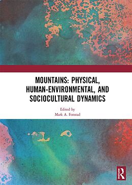 eBook (epub) Mountains: Physical, Human-Environmental, and Sociocultural Dynamics de 