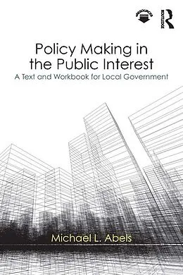 E-Book (epub) Policy Making in the Public Interest von Michael L. Abels