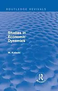 E-Book (pdf) Routledge Revivals: Studies in Economic Dynamics (1943) von M. Kalecki