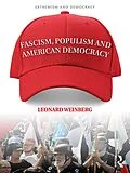E-Book (pdf) Fascism, Populism and American Democracy von Leonard Weinberg