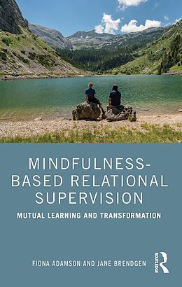 eBook (epub) Mindfulness-Based Relational Supervision de Fiona Adamson, Jane Brendgen