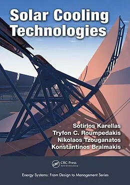 E-Book (pdf) Solar Cooling Technologies von Sotirios Karellas, Tryfon C Roumpedakis, Nikolaos Tzouganatos