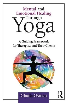 E-Book (epub) Mental and Emotional Healing Through Yoga von Ghada Osman