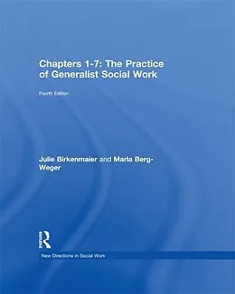 ePUB Chapters 1-7: The Practice of Generalist Social Work von Marla Berg-Weger, Julie Birkenmaier