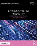 ePUB Intelligent Music Production von Brecht De Man, Ryan Stables, Joshua D. Reiss