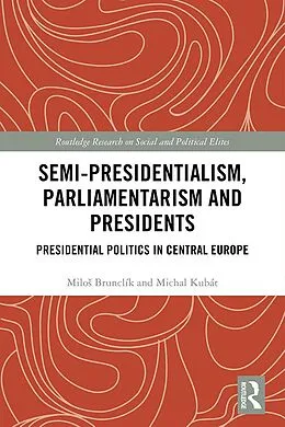 ePUB Semi-presidentialism, Parliamentarism and Presidents von Milos Brunclík, Michal Kubát