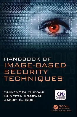 E-Book (epub) Handbook of Image-based Security Techniques von Shivendra Shivani, Suneeta Agarwal, Jasjit S. Suri