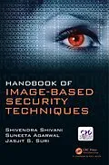 E-Book (pdf) Handbook of Image-based Security Techniques von Shivendra Shivani, Suneeta Agarwal, Jasjit S. Suri