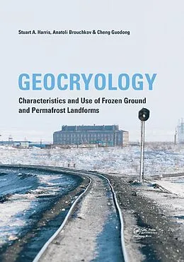 E-Book (epub) Geocryology von Stuart A. Harris, Anatoli Brouchkov, Cheng Guodong
