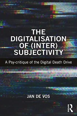 E-Book (pdf) The Digitalisation of (Inter)Subjectivity von Jan De Vos