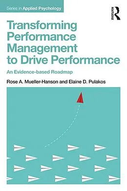 E-Book (epub) Transforming Performance Management to Drive Performance von Rose A. Mueller-Hanson, Elaine D. Pulakos