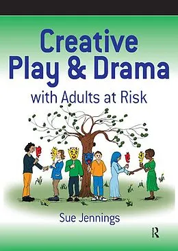 E-Book (epub) Creative Play and Drama with Adults at Risk von Sue Jennings