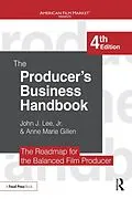 E-Book (epub) The Producer's Business Handbook von John J. Lee Jr., Anne Marie Gillen