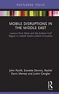 E-Book (epub) Mobile Disruptions in the Middle East von John Pavlik, Everette Dennis, Rachel Davis Mersey