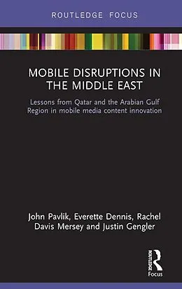 E-Book (epub) Mobile Disruptions in the Middle East von John Pavlik, Everette Dennis, Rachel Davis Mersey