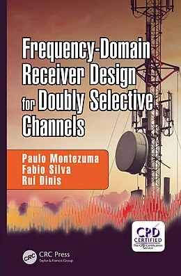E-Book (epub) Frequency-Domain Receiver Design for Doubly Selective Channels von Paulo Montezuma, Fabio Silva, Rui Dinis