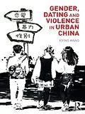 E-Book (epub) Gender, Dating and Violence in Urban China von Xiying Wang