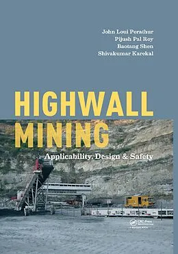 E-Book (epub) Highwall Mining von John Loui Porathur, Pijush Pal Roy, Baotang Shen