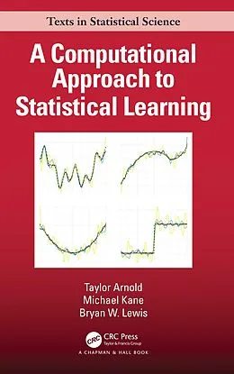 E-Book (pdf) A Computational Approach to Statistical Learning von Taylor Arnold, Michael Kane, Bryan W. Lewis